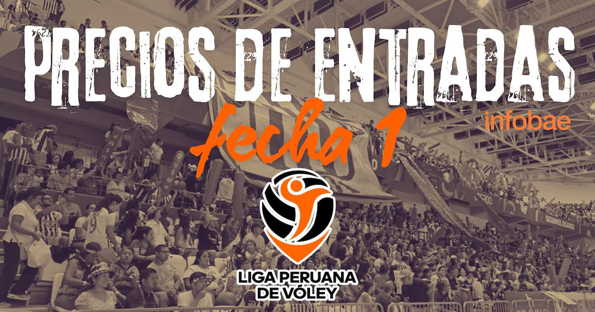 Precios y compra de boletos para la fecha 1 de la Liga Peruana de Vóley 2026/2027