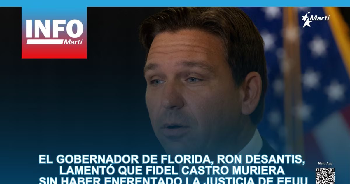 DeSantis considera oportunidad perdida que Fidel Castro no enfrentara la justicia